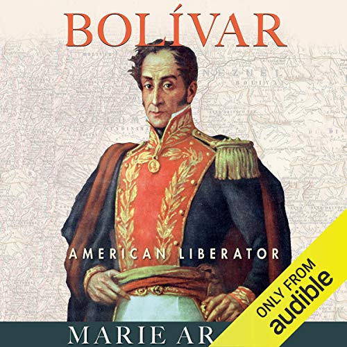 Bolivar: American Liberator (Audiobook) by Marie Arana