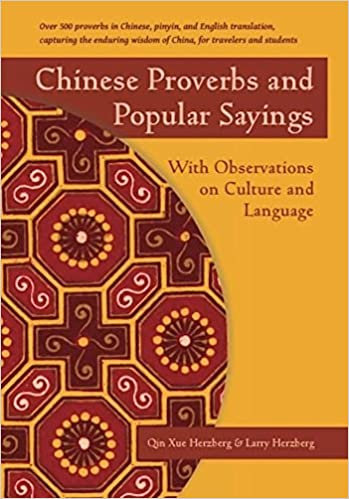 Chinese Proverbs and Popular Sayings: With Observations on Culture and Language Paperback 