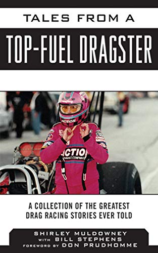 Tales from a Top Fuel Dragster: A Collection of the Greatest Drag Racing Stories Ever Told (Kindle) by Shirley Muldowney